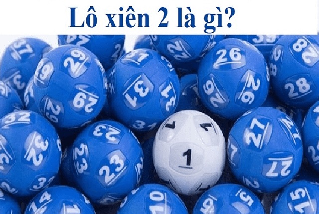 Tìm hiểu khái niệm lô xiên 2 Tìm hiểu khái niệm lô xiên 2