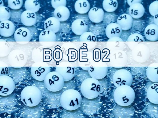 Bạn có biết bộ 02 gồm những số nào? Bạn có biết bộ 02 gồm những số nào?