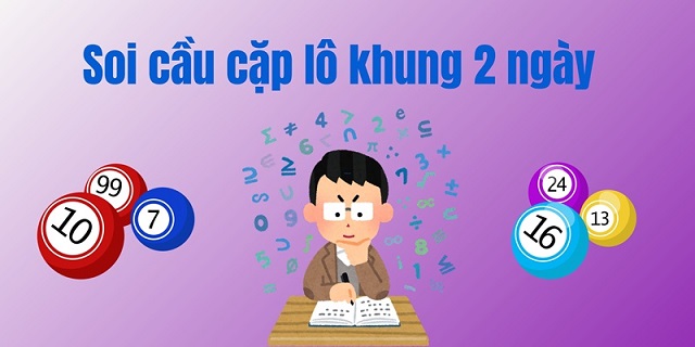 Cách bắt song thủ lô nuôi khung 2 ngày thành công Cách bắt song thủ lô nuôi khung 2 ngày thành công
